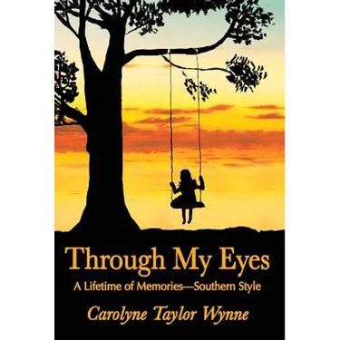 Through My Eyes: A Lifetime of Memories-Southern Style