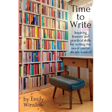 Time to Write: Inspiring lessons and practical skills for writing the novel you've always wanted