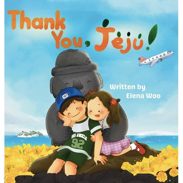 Thank You, Jeju!: A Children's Book About Exploring the Nature of Korea's Jeju Island and the Family Connections That Last