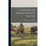 A History of Meade County, Kansas