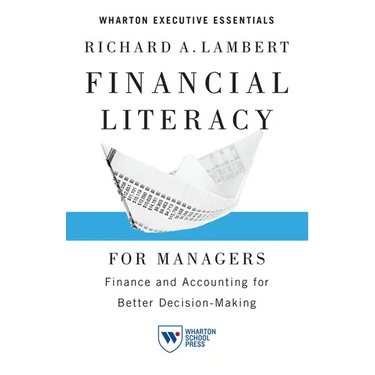 Financial Literacy for Managers: Finance and Accounting for Better Decision-Making