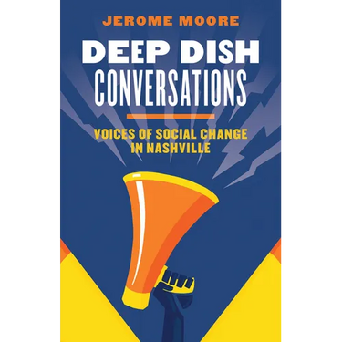Deep Dish Conversations: Voices of Social Change in Nashville