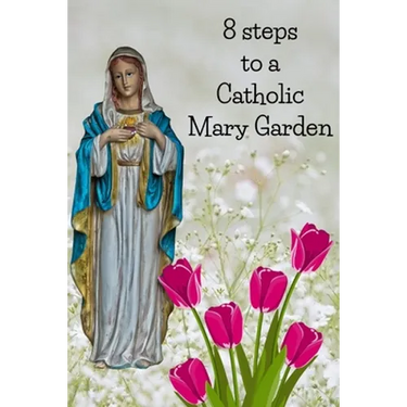 8 Steps To A Catholic Mary Garden