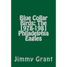 Blue Collar Birds: The 1978-1981 Philadelphia Eagles
