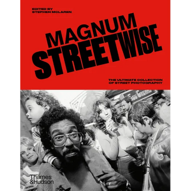 Magnum Streetwise: The Ultimate Collection of Street Photography