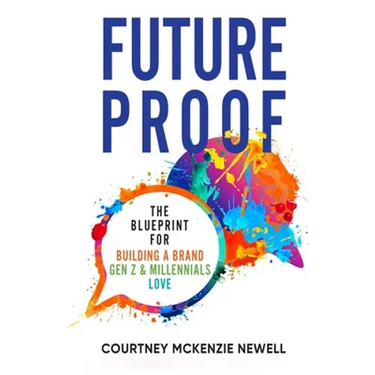 FutureProof: The Blueprint for Building a Brand GenZ and Millennials Love