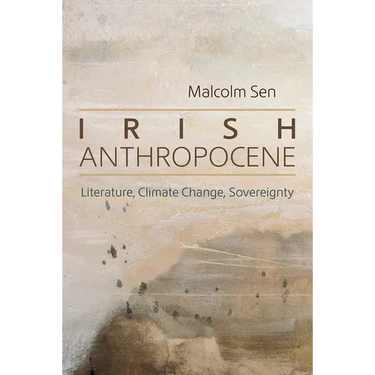 Irish Anthropocene: Literature, Climate Change, Sovereignty
