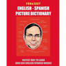 Fun & Easy! English - Spanish Picture Dictionary: Fastest Way to Learn Over 800 English and Spanish Words