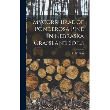 Mycorrhizae of Ponderosa Pine in Nebraska Grassland Soils