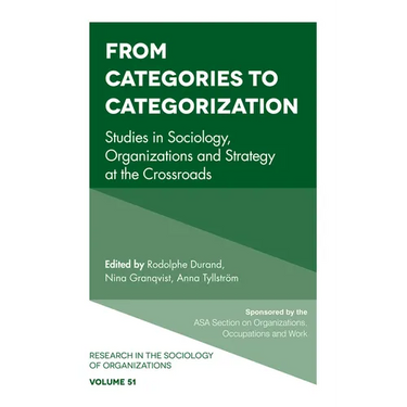 From Categories to Categorization: Studies in Sociology, Organizations and Strategy at the Crossroads