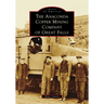 The Anaconda Copper Mining Company of Great Falls