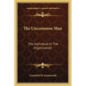 The Uncommon Man: The Individual In The Organization