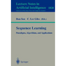 Sequence Learning: Paradigms, Algorithms, and Applications