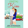Insta Kiss: A Sweet Romantic Comedy (The Insta Series Book 3)