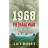 1968 A Vietnam War Love Story