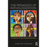The Pedagogy of Pathologization: Dis/abled Girls of Color in the School-prison Nexus