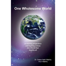 One Wholesome World: awakening perspectives and inspiring actions for a World that benefits all