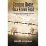 Coming Home on a Known Road: A Sudanese Refugee's Journey from War to Progress