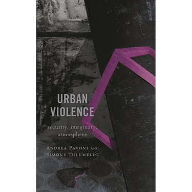 Urban Violence: Security, Imaginary, Atmosphere