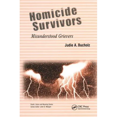 Homicide Survivors: Misunderstood Grievers