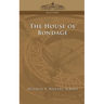 The House of Bondage