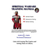 Spiritual Warfare Training Manual Revisited: Loosing The Captive and Setting Them At Liberty