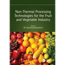 Non-Thermal Processing Technologies for the Fruit and Vegetable Industry