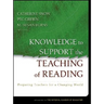 Knowledge to Support the Teaching of Reading: Preparing Teachers for a Changing World