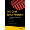 Julia Quick Syntax Reference: A Pocket Guide for Data Science Programming