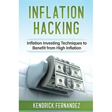 Inflation Hacking: Inflating Investing Techniques to Benefit from High Inflation