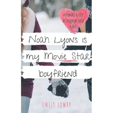 Noah Lyons is My Movie Star Boyfriend: A Sweet YA Romance