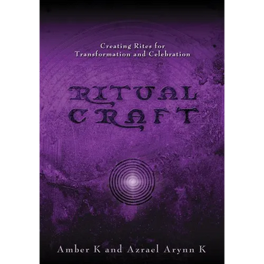 Ritualcraft: Creating Rites for Transformation and Celebration