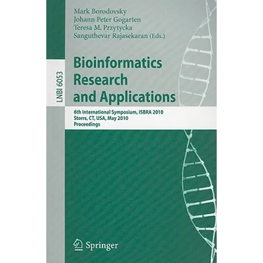 Bioinformatics Research and Applications: 6th International Symposium, Isbra 2010, Storrs, Ct, Usa, May 23-26, 2010. Proceedings