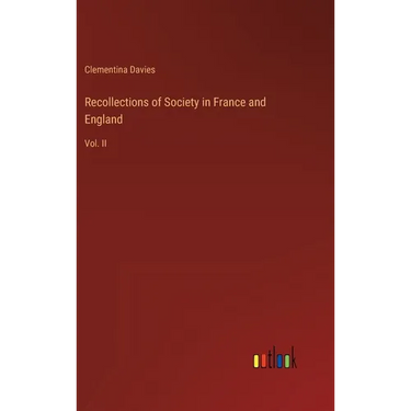 Recollections of Society in France and England: Vol. II
