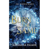 Burn the Same