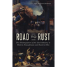 Road to Rust: The Disintegration of the Steel Industry in Western Pennsylvania and Eastern Ohio