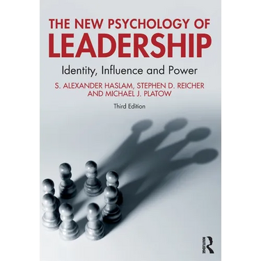 The New Psychology of Leadership: Identity, Influence and Power