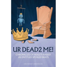 UR Dead2 Me!: Chronicles of Adults Raised As An Entitled Spoiled Brat