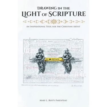 Drawing in the Light of Scripture: An Inspirational Tool for the Christian Artist