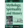 Mythology, Spirituality, and History
