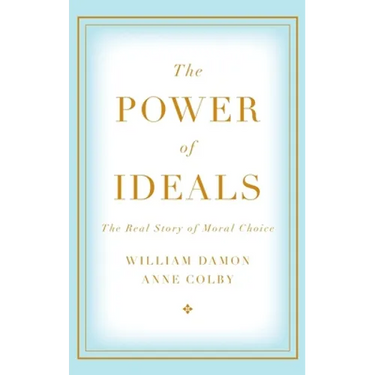 The Power of Ideals: The Real Story of Moral Choice