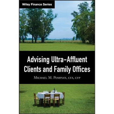 Advising Ultra-Affluent Clients and Family Offices