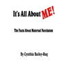 It's All About ME! The Facts About Maternal Narcissism