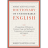 Robert Hartwell Fiske's Dictionary of Unendurable English: A Compendium of Mistakes in Grammar, Usage, and Spelling with Commentary on Lexicographers