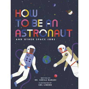 How to Be an Astronaut and Other Space Jobs
