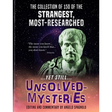 The Collection of 150 of the Strangest, Most-Researched...yet still...Unsolved-Mysteries
