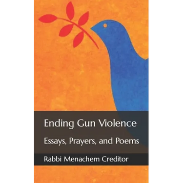 Ending Gun Violence: Essays, Prayers, and Poems