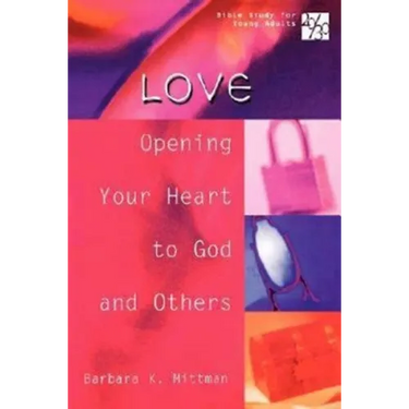 20/30 Bible Study for Young Adults Love: Opening Your Heart to God and Others