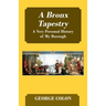 A Bronx Tapestry: A Very Personal History of My Borough