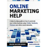 Online Marketing Help: How to Promote Your Online Business Using Twitter, Facebook, Myspace and Other Social Networks.